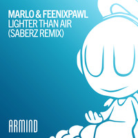 MaRLo & Feenixpawl - Lighter Than Air (SaberZ Remix)