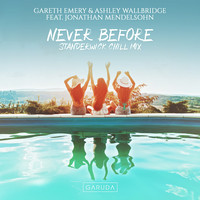 Gareth Emery & Ashley Wallbridge feat. Jonathan Mendelsohn - Never Before (STANDERWICK Chill Mix)