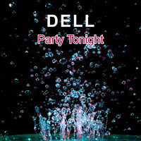 DELL / - Party Tonight