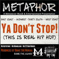 Metaphor - Ya Don't Stop! (This Is Real Hip Hop) (Explicit)
