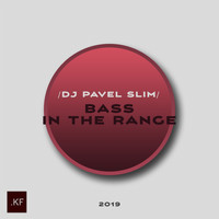 DJ Pavel Slim - Bass in the Range