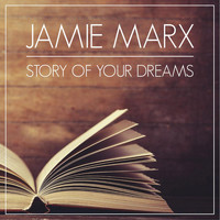 Jamie Marx - Story of Your Dreams