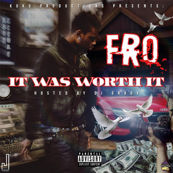 Fro - It Was Worth It (Explicit)