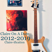 Claire On a Dare - Claire-Ification (2012-2019)