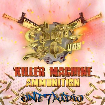 Shots & Guns - Killer Machine / Ammunition