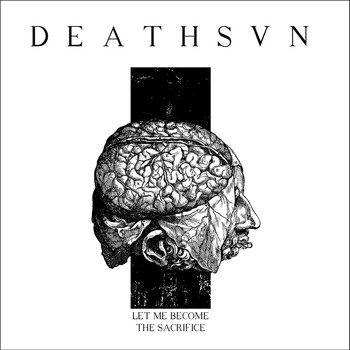 Deathsvn - Let Me Become the Sacrifice