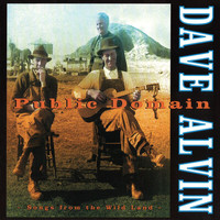 Dave Alvin - Public Domain: Songs From The Wild Land