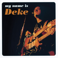 Deke Dickerson - My Name Is Deke