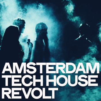 Various Artists - Amsterdam Tech House Revolt