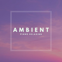 Tabitha Project - Ambient Piano Relaxing