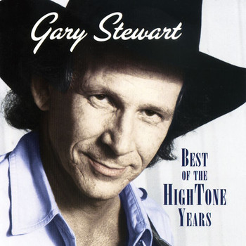Gary Stewart - Best Of The Hightone Years