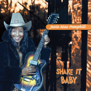 Jessie Mae Hemphill - Heritage Of The Blues: Shake It, Baby