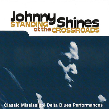 Johnny Shines - Standing At The Crossroads