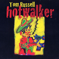 Tom Russell - Hotwalker (Explicit)