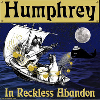 Humphrey - In Reckless Abandon