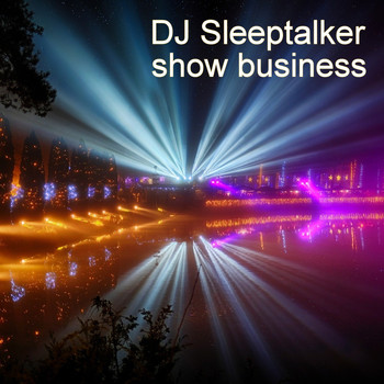 DJ Sleeptalker - Show Business