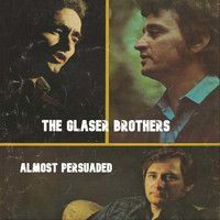 The Glaser Brothers - Almost Persuaded