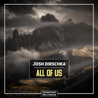 Josh Dirschka - All Of Us