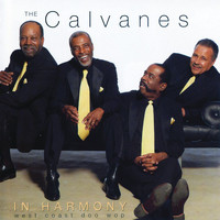 The Calvanes - In Harmony: West Coast Doo Wop