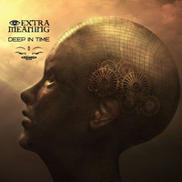 Extra Meaning - Deep in Time