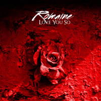 Romaine - Love You So