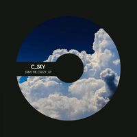C_sky - Drive Me Crazy