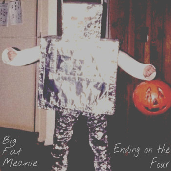Big Fat Meanie - Ending on the Four