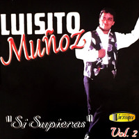 Luisito Muñoz - Si Supieras, Vol. 2