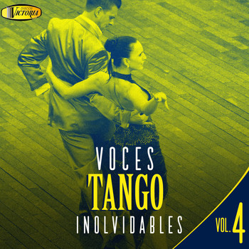 Varios Artistas - Voces Tango Inolvidables, Vol. 4