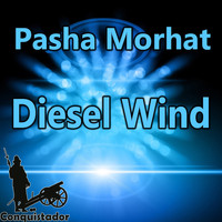 Pasha Morhat - Diesel Wind