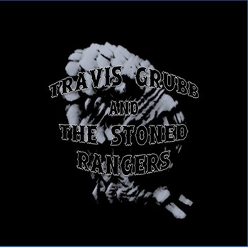 Travis Grubb and the Stoned Rangers - Pass the Whiskey