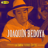 Joaquín Bedoya - La Carta y Otros Éxitos
