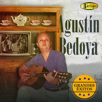 Agustin Bedoya - Grandes Éxitos