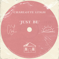 Charlotte Leigh - Just Be
