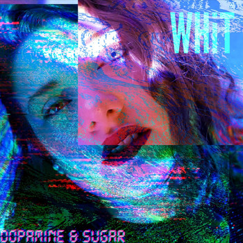 Whit - Dopamine & Sugar