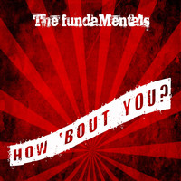 The Fundamentals - How 'bout You?
