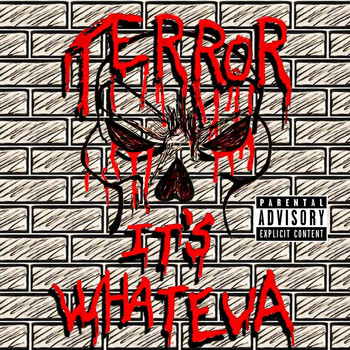 Terror - It's Whateva (Explicit)