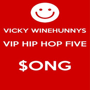 Vicky Winehunny - Vicky Winehunnys VIP Hip Hop Five $ong