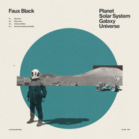 Faux Black - Planet Solar System Galaxy Universe - EP