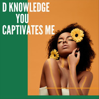 D Knowledge - You Captivates Me