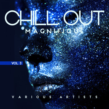 Various Artists - Chill out Magnifique, Vol. 3