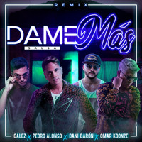 Pedro Alonso, Galez, Omar Koonze & Dani Barón - Dame Más (Salsa) [Remix] (Explicit)