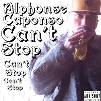 Alphonse Caponso - Can't Stop Can't Stop Can't Stop (Explicit)