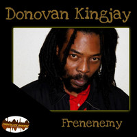 Donovan Kingjay - Frenenemy
