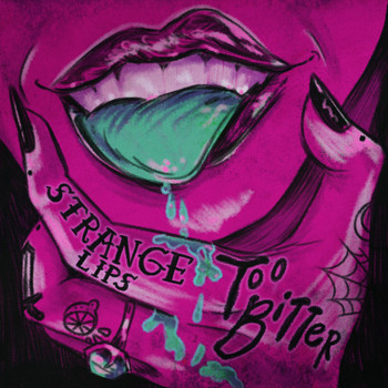 Strange Lips - Too Bitter (Explicit)