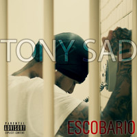 Tony Sad - Escobario (Explicit)