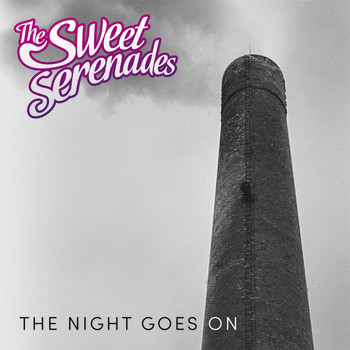 The Sweet Serenades - The Night Goes On