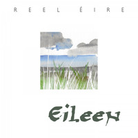 Eileen - Reel Éire