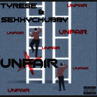 Tyrese & Sexxychubby - Unfair (Explicit)