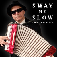 Chett Buchanan - Sway Me Slow